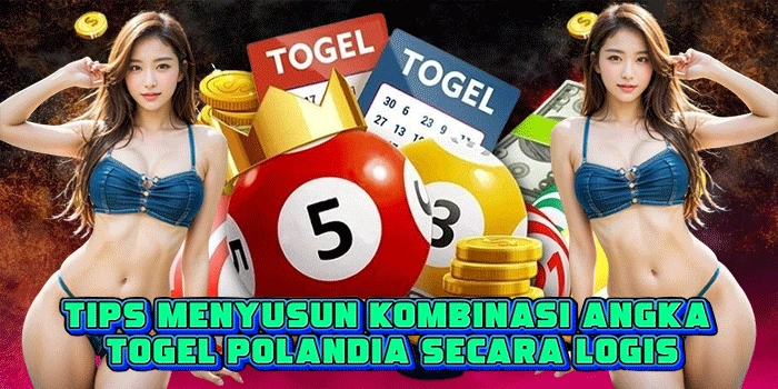 Tips Menyusun Kombinasi Angka Togel Polandia Secara Logis
