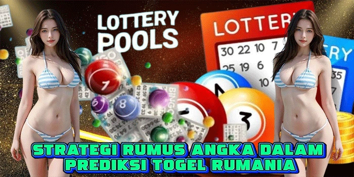 Strategi Rumus Angka Dalam Prediksi Togel Rumania